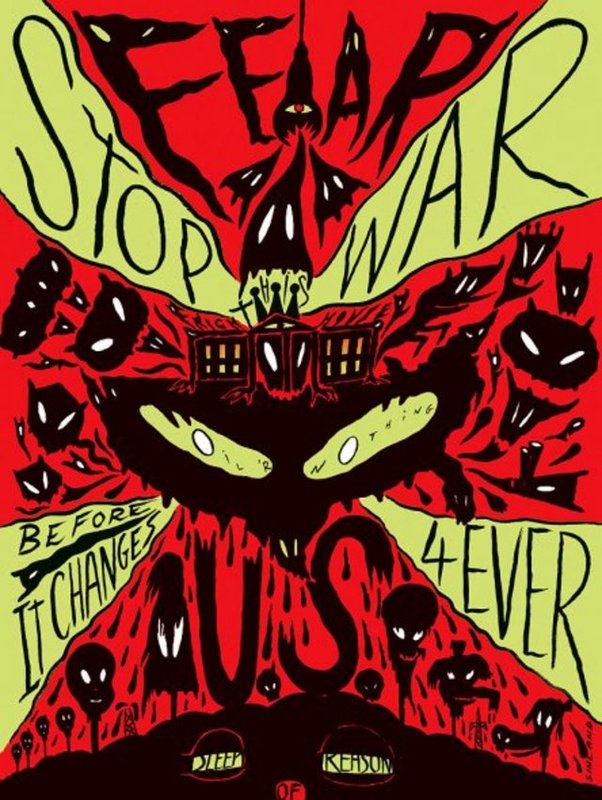 ? The War The Anti-War Show "FEAR COULD CHANGE US  4 EVER"